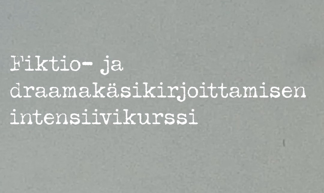 Fiktio- ja draamakäsikirjoittamisen intensiivikurssi